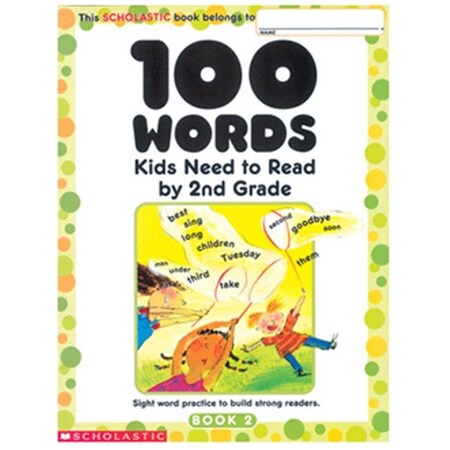 Scholastics Teacher Scholastic Teaching Resources Sc-0439399300 100 Words Kids Need To Read By 2Nd SC-0439399300
